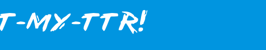 I-Want-My-TTR!_英文字体